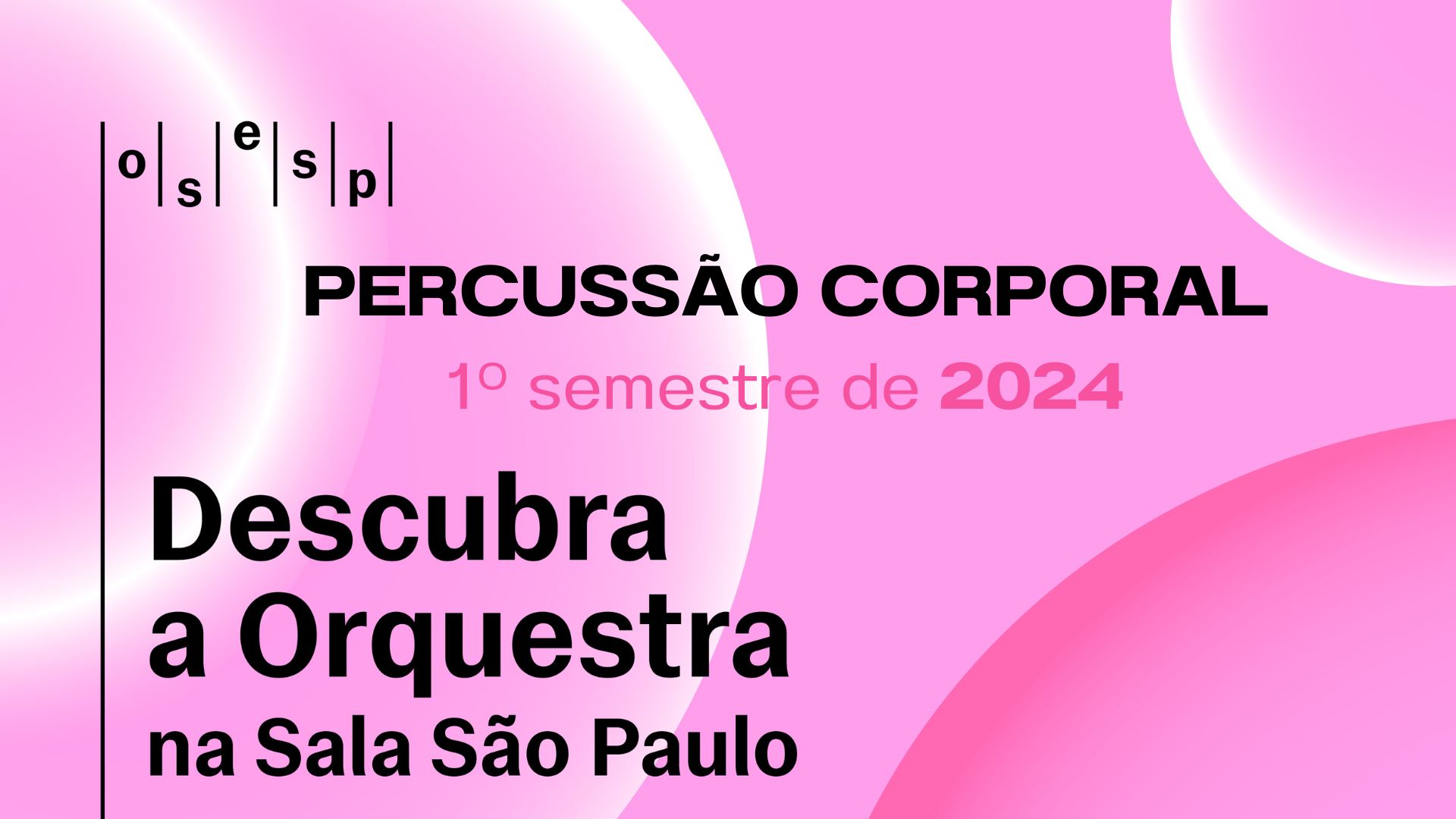 Curso de Apreciação Musical -  PERCUSSÃO CORPORAL - 1º Semestre/2024