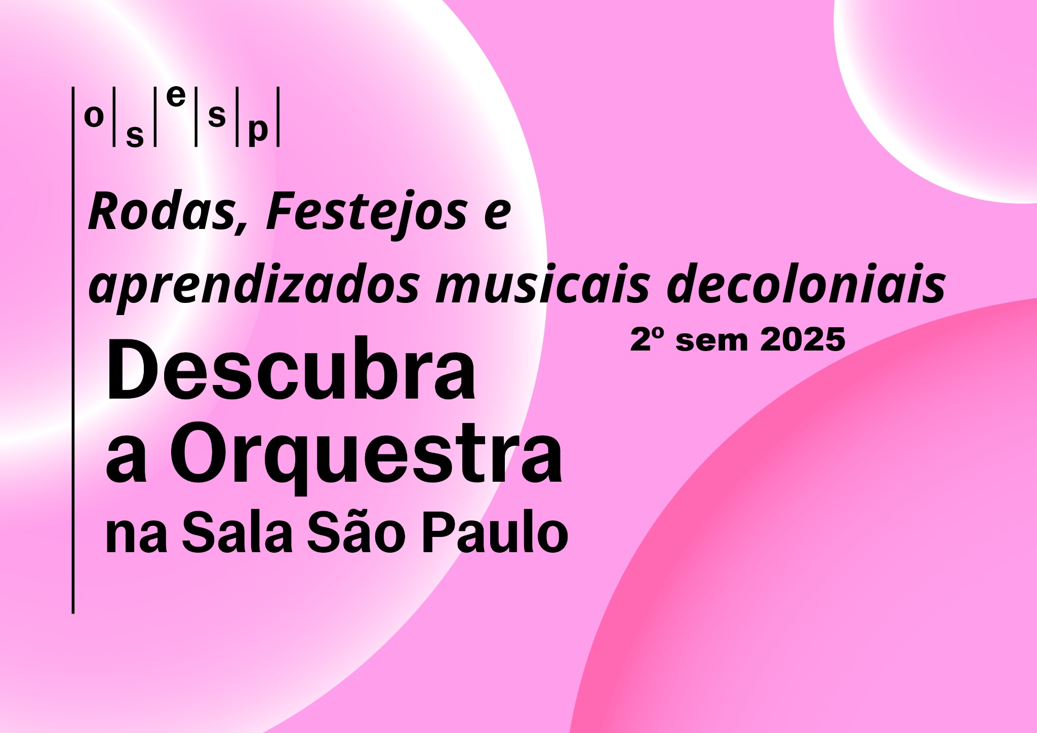 Curso de Apreciação Musical - Rodas, Festejos e Aprendizados Musicais Decoloniais 2º/2025 - PROFª LETÍCIA COELHO